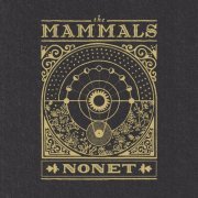 The Mammals - Nonet (2020)