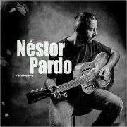 Nestor Pardo - I Got To Keep Movin' (2022)