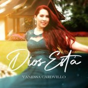 Vanessa Cardivillo - Dios Está (2024)