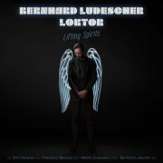 Bernhard Ludescher & Loktor - Lifting Spirits (2022)