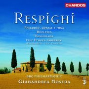 BBC Philharmonic, Gianandrea Noseda - Respighi: Rossiniana / Burlesca / Preludio, Corale E Fuga / Rachmaninov - 5 Etudes-Tableaux (2006) [Hi-Res]