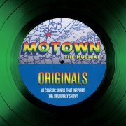 Various Artists - Motown The Musical Originals - 40 Classic Songs That Inspired The Broadway Show! (2013)