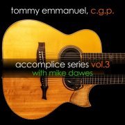 Tommy Emmanuel & Mike Dawes - Accomplice Series, Vol. 3 (2022) Hi Res