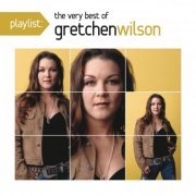Gretchen Wilson - Playlist: The Very Best Of Gretchen Wilson (2012)