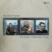 The Early Planets - The Waits / inBetween Music (2024) [Hi-Res]