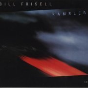 Bill Frisell - Rambler (1985) 320 kbps+CD Rip