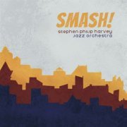 Stephen Philip Harvey - Smash! (2022) Hi Res