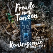 VA - Freude am Tanzen Reminiscence of 2013 - 2018 compiled by Monkey Maffia (2019)