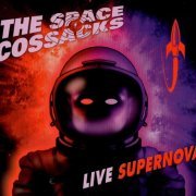 The Space Cossacks - Live Supernova (2016)