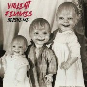 Violent Femmes - Believe Me (Live 1993) (2022)