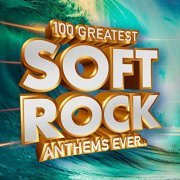 VA - 100 Greatest Soft Rock Anthems Ever (2019)