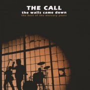 The Call - The Walls Came Down: The Best Of The Mercury Years (1991)