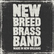 New Breed Brass Band - Made in New Orleans (2023)