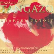 Louise Pellerin, Daniel Binelli, Eduardo Isaac, Charles Dutoit, Orchestre Symphonique de Montréal - Piazzolla: Tangazo (2001)