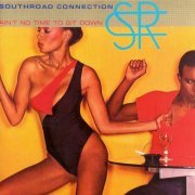 Southroad Connection - Ain't No Time To Sit Down (Remastered) (2004)
