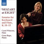 Gena Raps, Carol Wincenc - Mozart at 8: 6 Violin Sonatas, K. 10-15 (Versions for Flute and Piano) (2006)