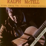 Ralph McTell - Slide Away The Screen & Other Stories (Reissue) (1979/1994)