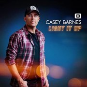 Casey Barnes - Light It Up (2022)