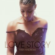 Trish Andrews - Love Story (2015)
