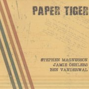 Stephen Magnusson, Jamie Oehlers, Ben Vanderwal - Paper Tiger (2014)