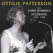 Ottilie Patterson, Chris Barber's Jazz Band - Ottilie Patterson with Chris Barber's Jazz Band: 1955-1958 (2020)