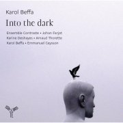 Ensemble Contraste, Johan Farjot - Karol Beffa: Into the dark (2015) [Hi-Res]