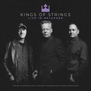 Tommy Emmanuel, Stochelo Rosenberg & Vlatko Stefanovski - Kings of Strings: Live in Belgrade (Live) (2023)