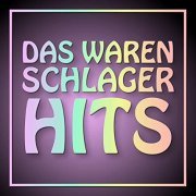 VA - Das waren Schlager Hits (2019)