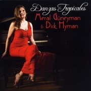 Meral Guneyman, Dick Hyman - Danzas Tropicales (2010)