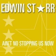 Edwin Starr - Ain't No Stopping Us Now (2007)