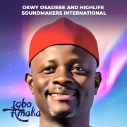OKWY OSADEBE and HIGHLIFE SOUNDMAKERS INTERNATIONAL - Igbo Amaka (2023)