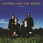 Katrina & The Waves - Walk On Water (Expanded Edition) (1997)