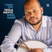Rodrigo Digão Braz - Isolamento Musicado (2021)