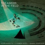 Huun-huur-Tu, Carmen Rizzo, Dhani Harrison - Dreamers In The Field (2024) Hi Res