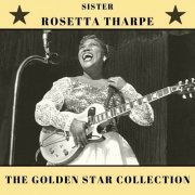 Sister Rosetta Tharpe - The Golden Star Collection (2021)