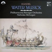 Philharmonia Baroque Orchestra, Nicholas McGegan - Handel: Water Musick (1988)