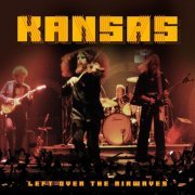 Kansas - Left over the Airwaves (2021)