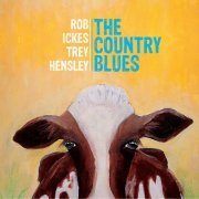 Rob Ickes & Trey Hensley - The Country Blues (2016) [Hi-Res]
