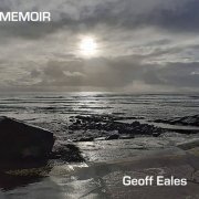 Geoff Eales - Memoir (2021)