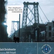 Jack DeJohnette - The Elephant Sleeps But Still Remembers (2001)