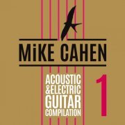 Mike Cahen - Acoustic & Electric Guitar Compilation 1 (2019)