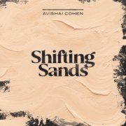 Avishai Cohen - Shifting Sands (2022) [Hi-Res]