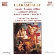 Sandrine Piau, Le Solistes du Concert Spirituel - Clerambault - Orphee / Leandre et Hero (Soprano Cantatas) (1998)