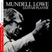 Mundell Lowe - Guitar Player (Remastered) (2011) FLAC