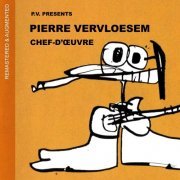 Pierre Vervloesem - Chef-d'oeuvre (1999) [2014]
