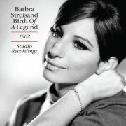 Barbra Streisand - Birth of a Legend: 1962 Studio Recordings (2020)
