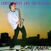 James White & The Blacks - Sax Maniac (2023) Hi Res