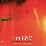 Hans Lüdemann RISM 7 - FutuRISM (Live At The Loft, Köln) (1998)