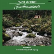Gewandhaus Quartet, Peter Rösel - Schubert: Trout Quintet (1987)