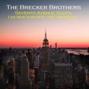 The Brecker Brothers - Seventh Avenue South (Live New York NPR 1981 Broadcast) (Live) (2021)